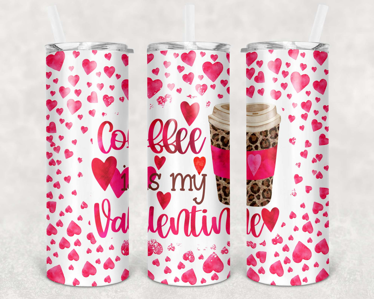 Coffee is my valentine 20 oz tumbler