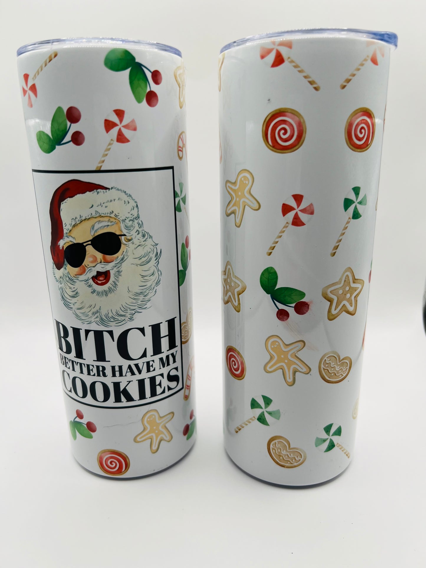 B Better Have My Cookies Christmas 20 oz Tumbler