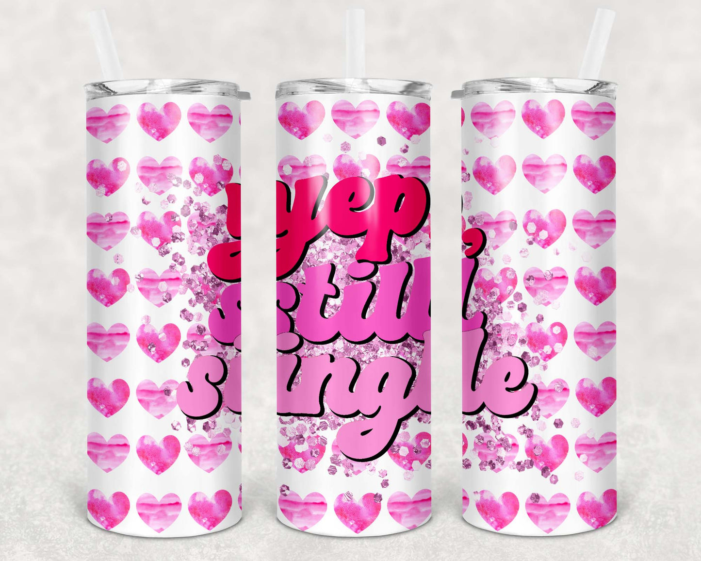 Valentines Yep Still Single Tumbler