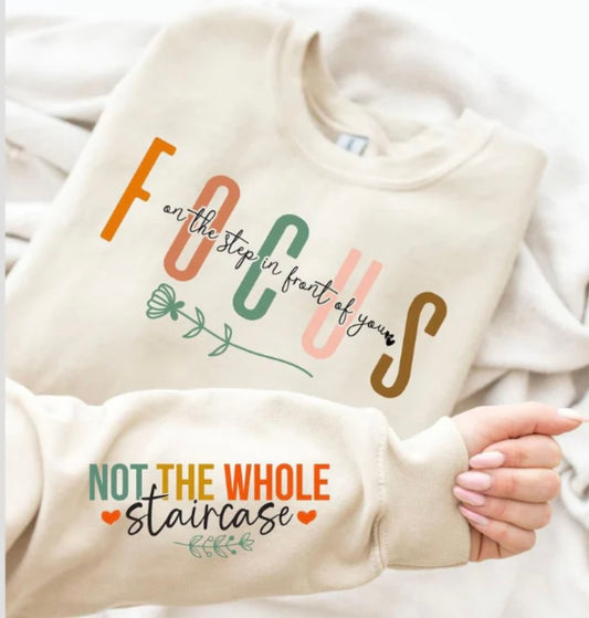 Sweatshirt Focus On The Steps in Front of you