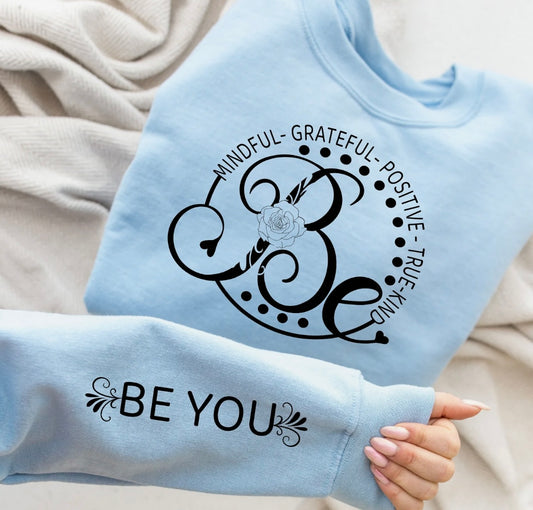 Sweatshirt Be Mindful, Grateful and Positive